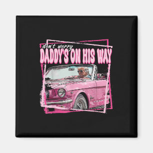 Imán No Se Preocupen De Los Dadys En Su Camino, Funny T