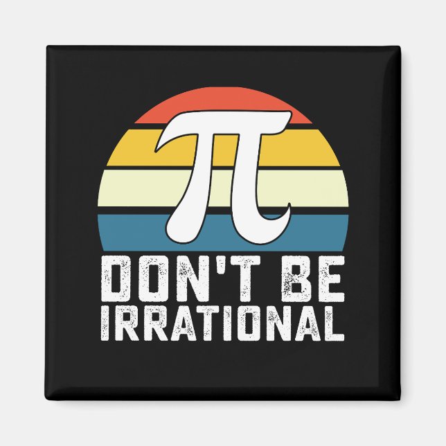 Imán No seas matemáticas irracionales del Día del Pi (Frente)