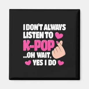 Imán No Siempre Escucho K-Pop Cute Música Kpop Ani