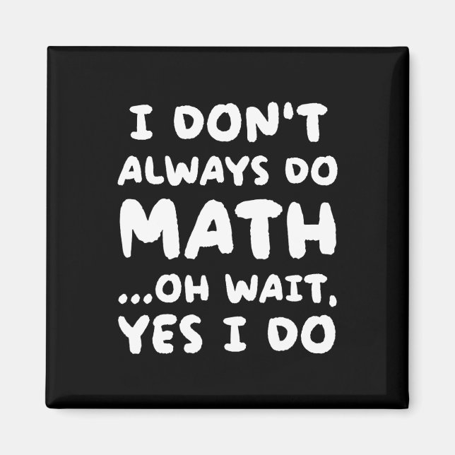Imán No Siempre Hago Matemáticas Profesor Divertido de  (Frente)
