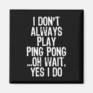 Imán No siempre juego Ping Pong Table Tennis Pingpon