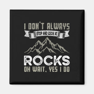 Imán No siempre me detengo y miro las rocas mientras ha