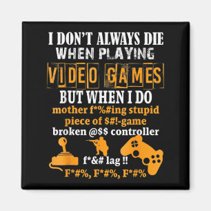 Imán No Siempre Muero En Videojuegos Pero Cuando Hago F