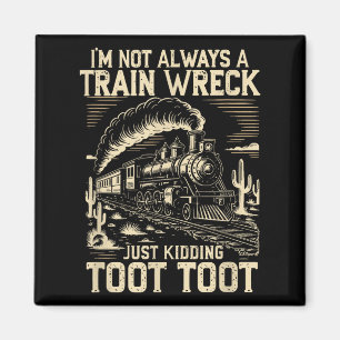Imán No siempre soy un accidente de tren que solo está 