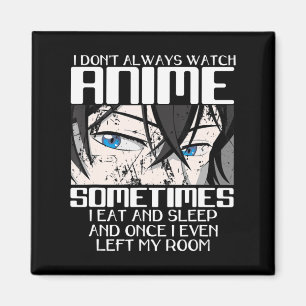 Imán No siempre veo anime para hombres mujeres maleduca