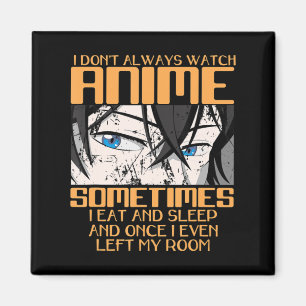 Imán No siempre veo anime para hombres mujeres maleduca