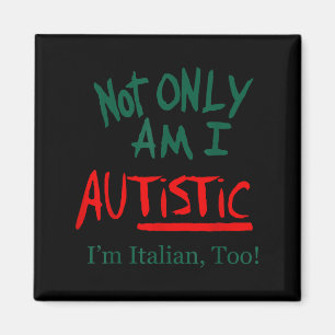Imán No solo soy autista, también soy italiano demasiad