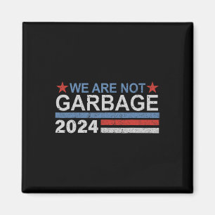 Imán No Somos Camiseta de Basura Basura para Trump 2025