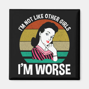 Imán No soy como otros Chicas - estoy peor