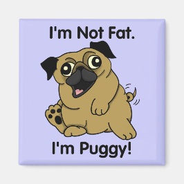 Imán No soy gorda. Soy Puggy. Cute Chubby Pug Magnet