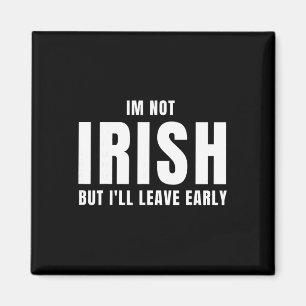 Imán No soy irlandés pero me iré temprano Divertido irl