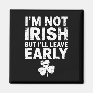 Imán No soy irlandés pero me iré temprano divertido St 