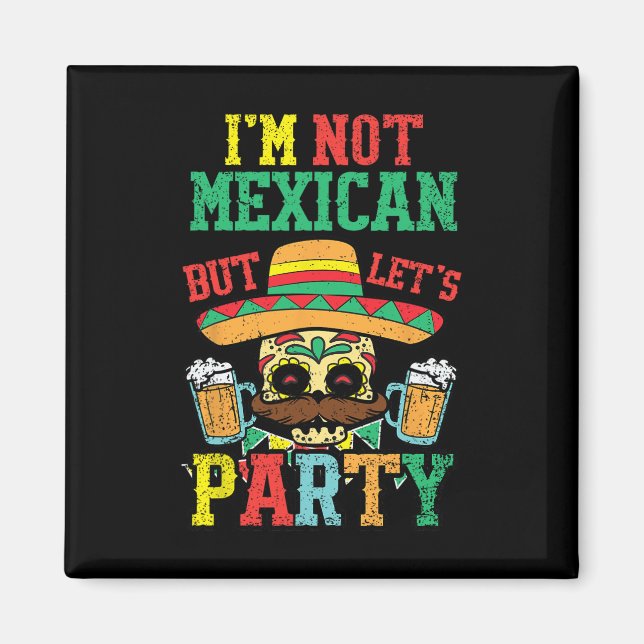 Imán No soy mexicano, pero dejemos que Fiesta Cinco De  (Frente)
