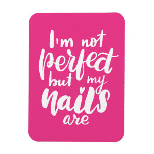 Imán No soy perfecto, pero mis uñas son