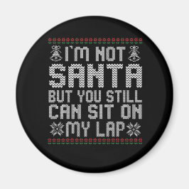 Imán No soy Santa pero aún puedes sentarte en mi regalo