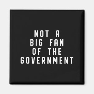 Imán No soy un gran fanático del gobierno divertido sar