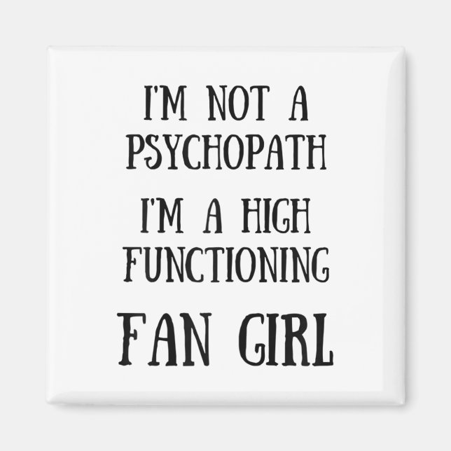 Imán No Soy Un Psicópata, Soy Una Fangirl Funcionante (Frente)