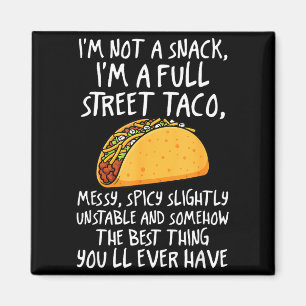Imán No Soy Un Snack Soy Un Taco Callejero Completo Fra
