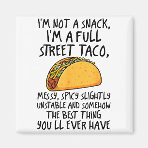 Imán No Soy Un Snack Soy Un Taco Callejero Completo Fra