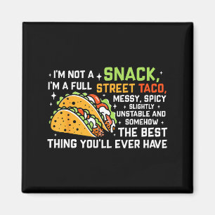 Imán No Soy Un Snack Soy Un Taco Callejero Divertido