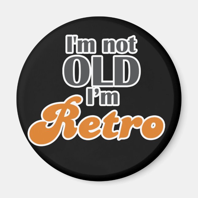 Imán No soy viejo, soy retro cumpleaños 40.º 50. (Frente)