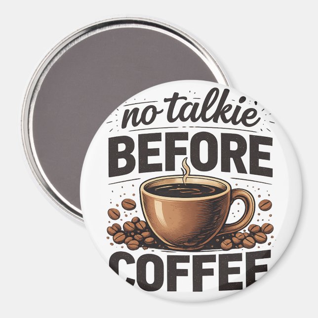 Imán No Talkie Before Coffee – Funny Retro Coffee Lover (Anverso/Reverso)