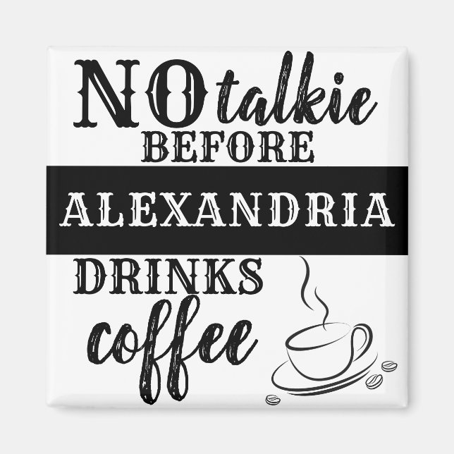 Imán NO TÉ ANTES DE Añadir su nombre BEBIDAS café (Frente)
