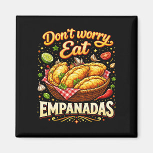 Imán No te preocupes, come empanadas