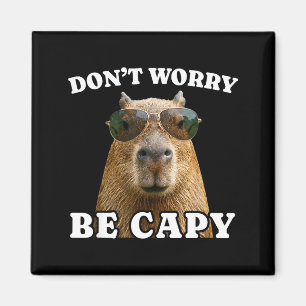 Imán No te preocupes sé capy capybara divertido