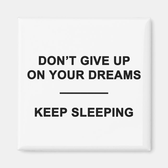 Imán No te rindas con tus sueños. Seguir durmiendo (Frente)