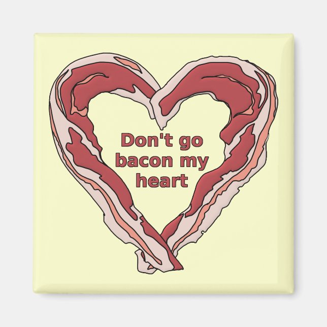 Imán No te vayas a Bacon My Heart Funny Fridge Magnet (Frente)