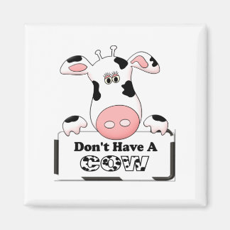Imán No tengas una vaca