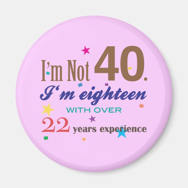 Imán No tengo 40 años - Gracioso regalo de cumpleaños (Frente)