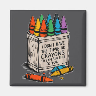 Imán No Tengo El Tiempo Ni Los Crayones Divertido Sarca