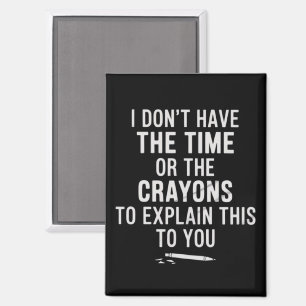 Imán No Tengo El Tiempo Ni Los Crayones Para Explicar 