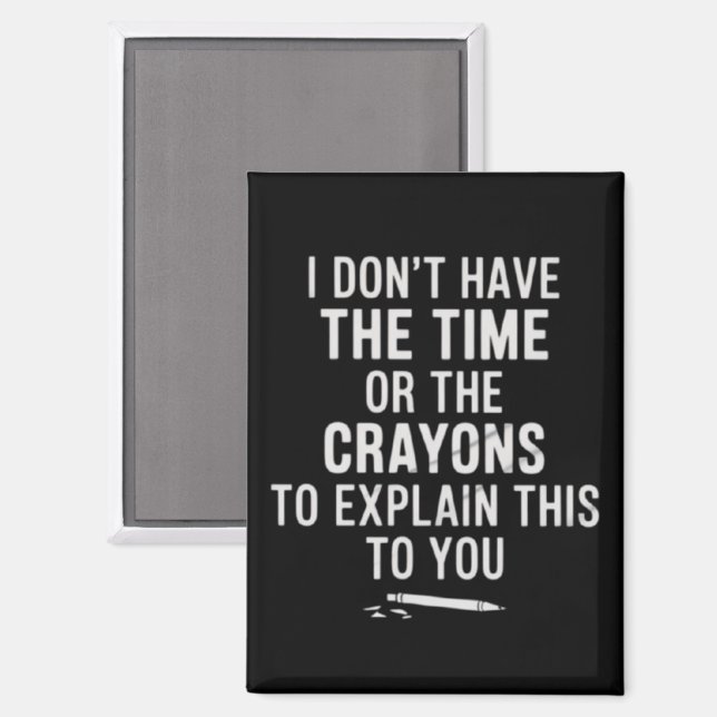 Imán No Tengo El Tiempo Ni Los Crayones Para Explicar  (Anverso/Reverso)
