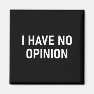 Imán No Tengo Opinión, Divertido, Chiste, Sarcástico, F