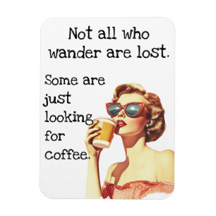 Imán No todos los que Wander Coffee Lover Retro
