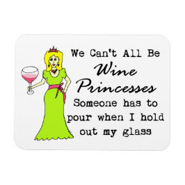 Imán No todos podemos ser princesas de vino, alguien ti