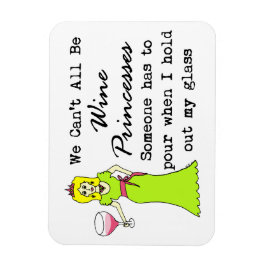 Imán No todos podemos ser princesas de vino, alguien ti