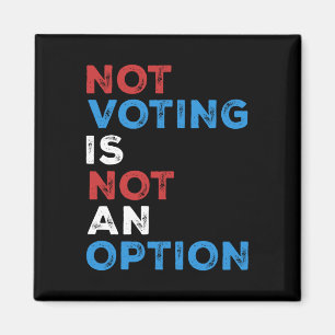 Imán No Votar No Es Una Opción - Declaración Negrita -