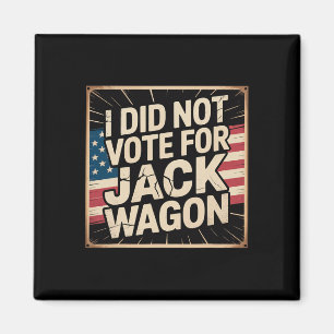 Imán No voté por él, Jack Wagon, Anti-trump