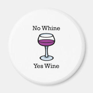 Imán No Whine Yes Wine Funny Design