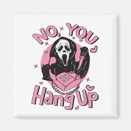 Imán No You Hang Up Shirt, Ghostface Valentine