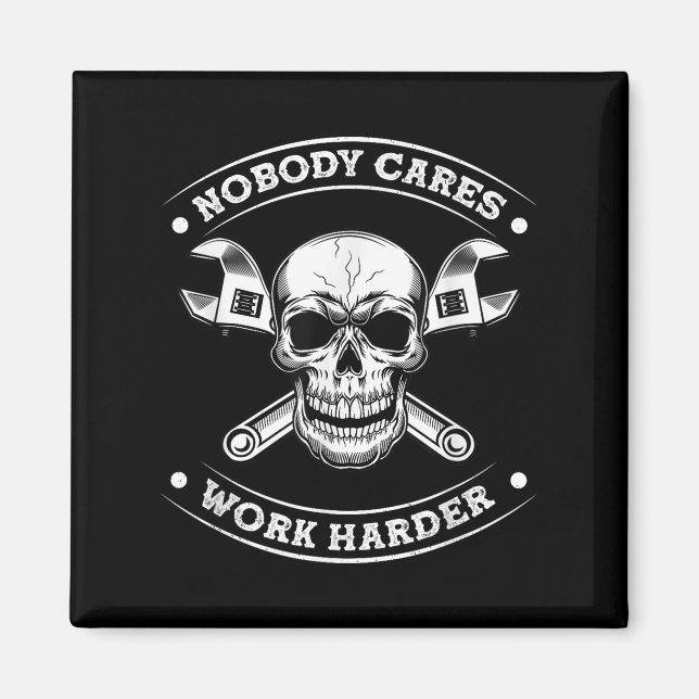 Imán Nobody Cares Work Entrepreneur Harder Motivation J (Frente)