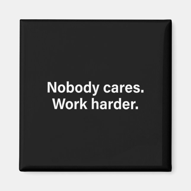 Imán Nobody Cares Work Harder Fitness Workout Motivatio (Frente)