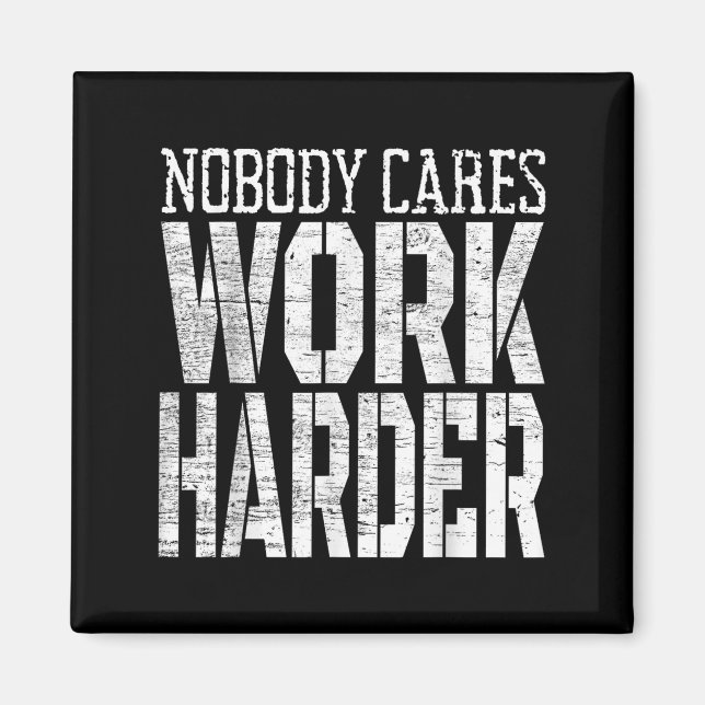 Imán Nobody Cares Work Harder Fitness Workout Motivatio (Frente)