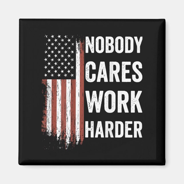 Imán Nobody Cares Work Harder Motivational Workout Gym  (Frente)