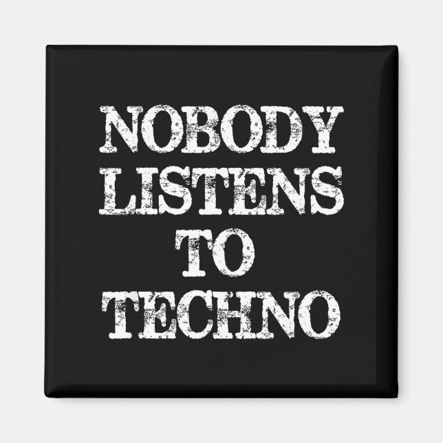 Imán Nobody Listens To Techno  (Frente)