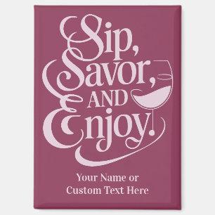 Imán Nombre personalizado / Sip de texto, Savor, Enjoy